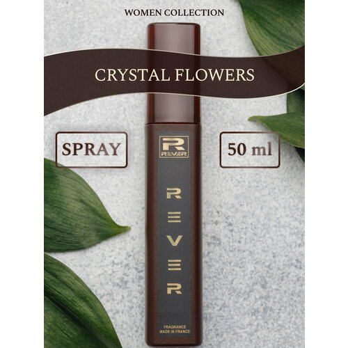 L269/Rever Parfum/Collection for women/CRYSTAL FLOWERS/50 мл