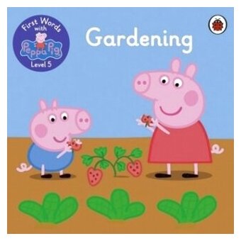 First Words with Peppa Level 5 - Gardening
