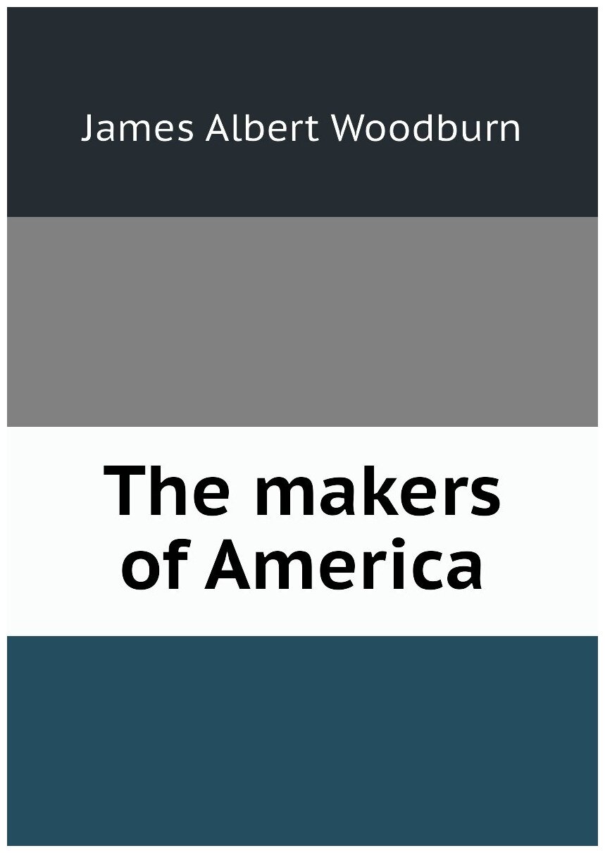 The makers of America