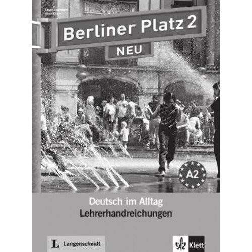 Berliner Platz 2 NEU. Lehrerhandreichungen 2: Deutsch im Alltag
