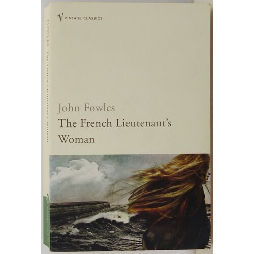 Fowles John. The French Lieutenants Woman