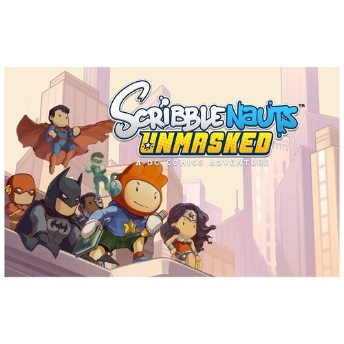 Scribblenauts Unmasked: A DC Comics Adventure, электронный ключ (активация в Steam, платформа PC), право на использование максвел дж грейвс с эддингтон т работа как жизнь