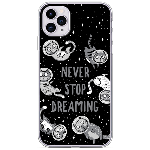 Силиконовый чехол на Apple iPhone 11 Pro / Айфон 11 Про Never stop dreaming силиконовый чехол never stop dreaming на apple iphone 14 айфон 14