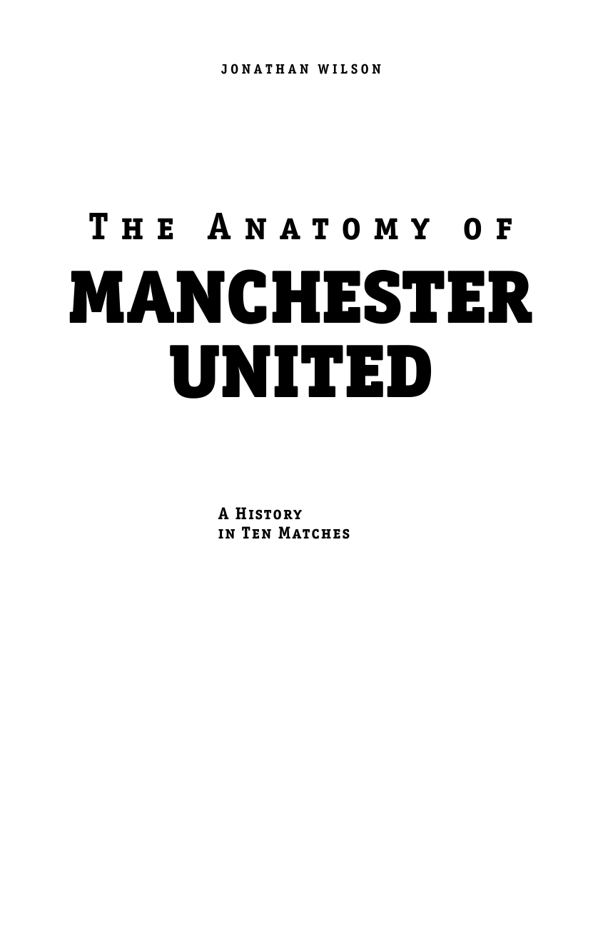 Анатомия «Манчестер Юнайтед»: захватывающая история одного из самых успешных английский клубов в 10 знаковых матчах - фото №4