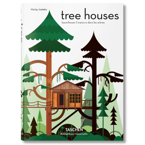 Tree Houses: Fairy Tale Castles in the Air (Bibliotheca Universalis)