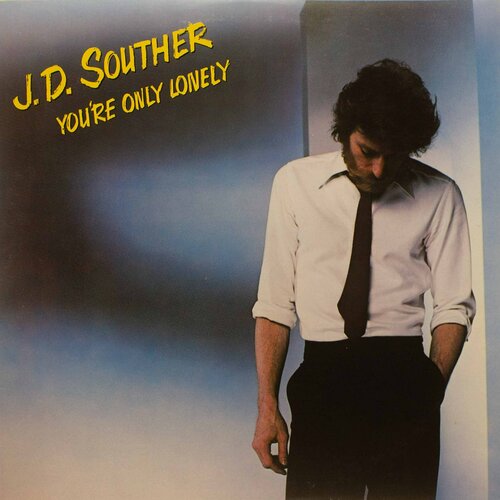 J.D. Souther - You're Only Lonely / Винтажная виниловая пластинка / Lp / Винил