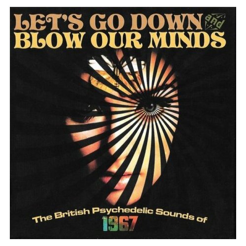 Компакт-Диски, Grapefruit Records, VARIOUS ARTISTS - Let\'S Go Down And Blow Our Minds: The British Psychedelic Sounds Of 1967 (3CD)