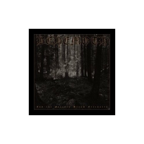 Виниловые пластинки, Metal Blade Records, BEHEMOTH - And The Forests Dream Eternally (2LP) moonspell