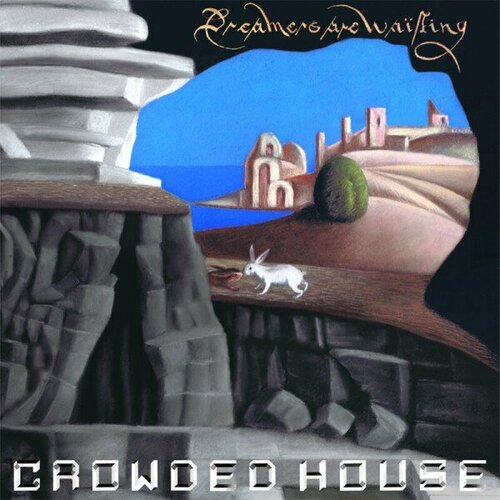 Компакт-диск Warner Crowded House – Dreamers Are Waiting crowded house dreamers are waiting coloured blue vinyl lp щетка для lp brush it набор