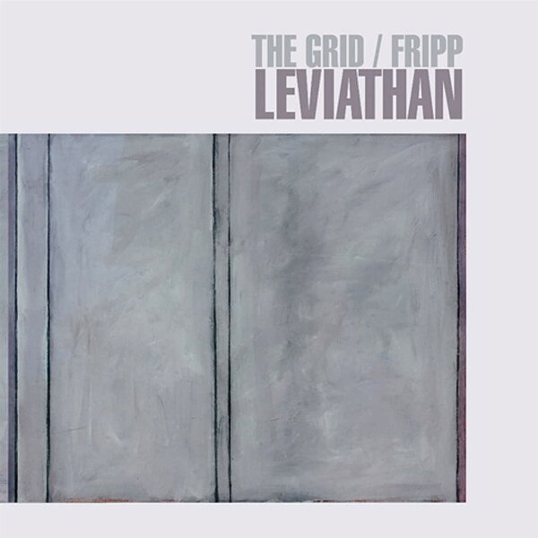 Расширенное издание The Grid - Fripp — Leviathan (CD+DVD)