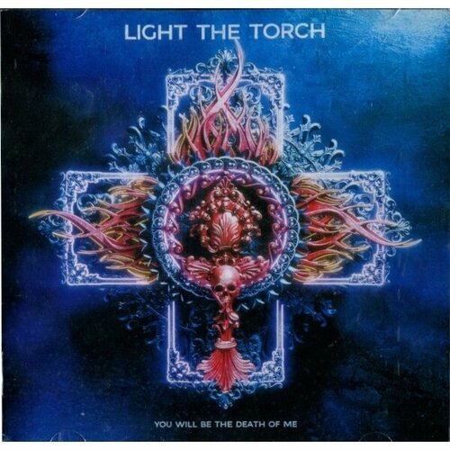 Nuclear Blast Light The Torch / You Will Be The Death Of Me (RU)(CD) компакт диски nuclear blast machine head of kingdom and crown cd