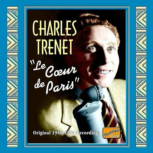 Charles Trenet-Le Coeur De Paris (1948-1954) (Nostalgia) (Cd 1) Naxos CD EU (Компакт-диск 1шт) charles trenet le coeur de paris 1948 1954 nostalgia cd 1 naxos cd eu компакт диск 1шт