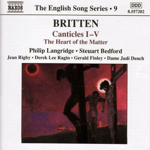 Britten-Canticles 1-5/The Heart Of The Matter- Naxos CD Canada ( Компакт-диск 1шт) Benjamin benjamin britten gloriana