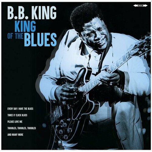 Виниловая пластинка B.B. KING - THE KING OF THE BLUES (180 GR)