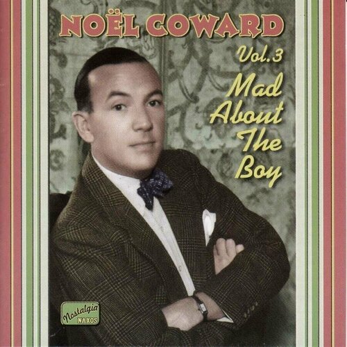 noel coward mad about the boy 1932 1943 naxos cd eu компакт диск 1шт Noel Coward-Mad About The Boy (1932-1943) Naxos CD EU (Компакт-диск 1шт)