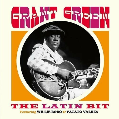 Компакт-диск Warner Grant Green – Latin Bit виниловая пластинка grant green the latin bit 0602435519685