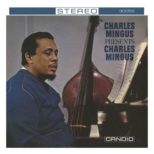 Виниловые пластинки, Candid, CHARLES MINGUS - Charles Mingus Presents Charles Mingus (LP)