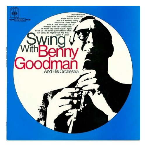 goodman benny виниловая пластинка goodman benny benny goodman today Старый винил, CBS, BENNY GOODMAN AND HIS ORCHESTRA - Swing With Benny Goodman And His Orchestra (LP , Used)