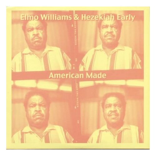 Виниловые пластинки, Big Legal Mess Records, ELMO WILLIAMS / HEZEKIAH EARLY - American Made (LP)