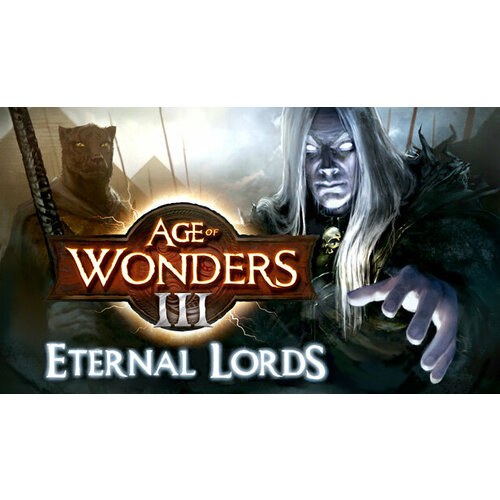 Дополнение Age of Wonders III - Eternal Lords Expansion для PC (STEAM) (электронная версия)