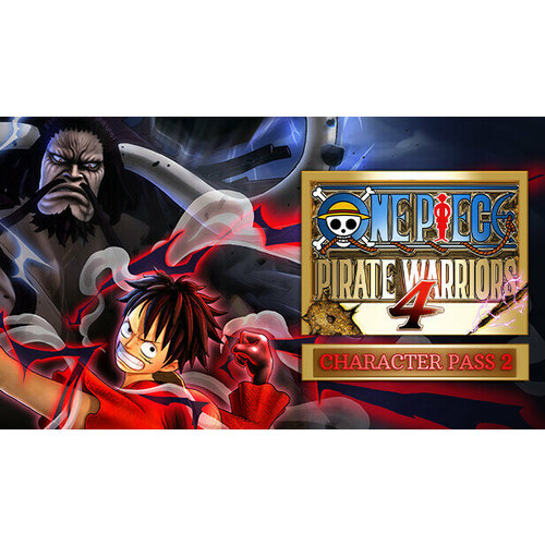 Дополнение ONE PIECE: PIRATE WARRIORS 4 - Character Pass 2 для PC (STEAM) (электронная версия)