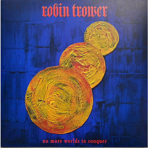 Trower Robin Виниловая пластинка Trower Robin No More Worlds To Conquer trower robin виниловая пластинка trower robin 20th century blues