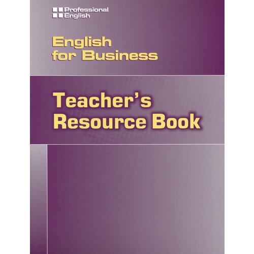 Professional English: English For Business Teacher's Resource Book