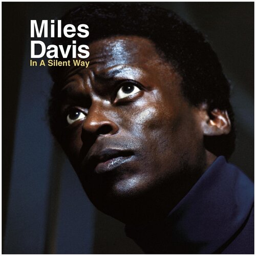 Виниловая пластинка Miles Davis Виниловая пластинка Miles Davis / In A Silent Way (LP) виниловая пластинка davis miles miles in tokyo