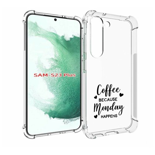 Чехол MyPads кофе и понедельник стал счастливым для Samsung Galaxy S23 Plus + задняя-панель-накладка-бампер