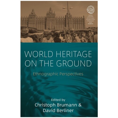 World Heritage on the Ground. Ethnographic Perspectives