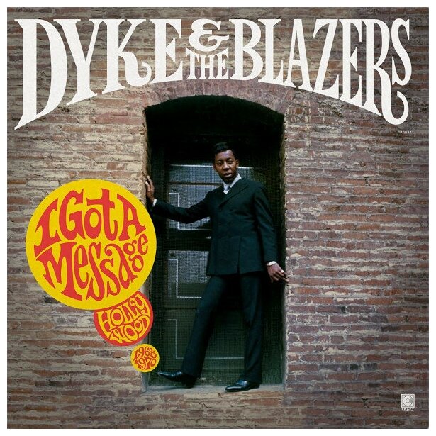 Виниловая пластинка Dyke & The Blazers - I Got A Message: Hollywood (1968-1970)