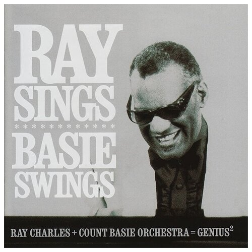 Ray Charles + Count Basie Orchestra - Ray Sings Basie Swings count basie