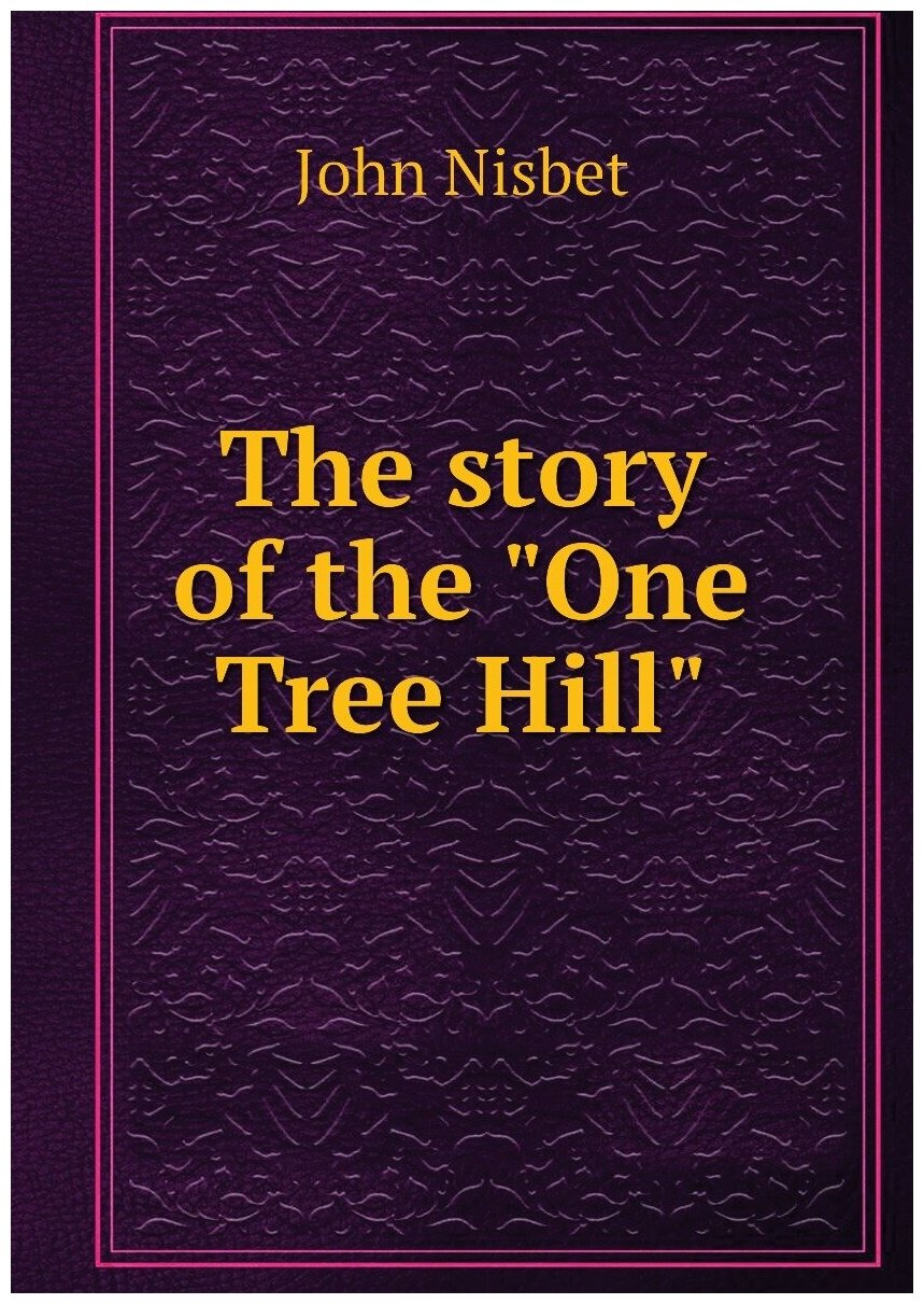 The story of the "One Tree Hill"