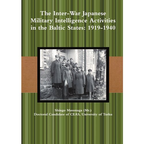 The Inter-War Japanese Military Intelligence Activities in the Baltic States. 1919-1940