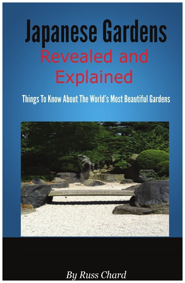 Japanese Gardens Revealed and Explained