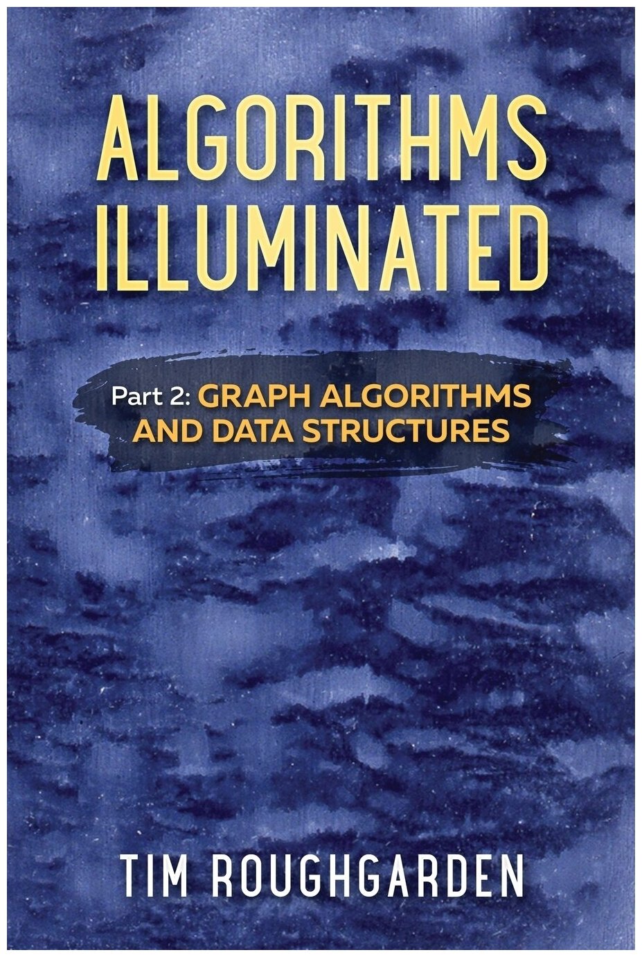 Algorithms Illuminated (Part 2). Совершенный алгоритм (Часть 2): на англ. яз.