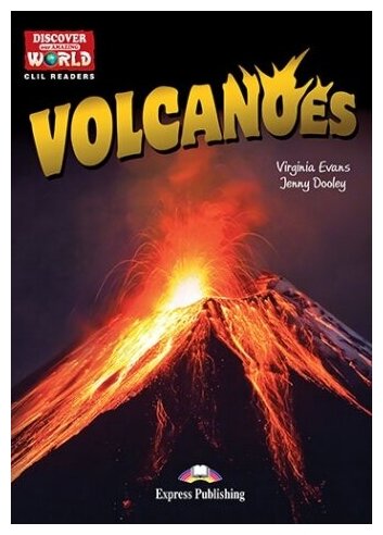 Discover Our Amazing World CLIL Readers Volcanoes Reader with Cross-Platform Application