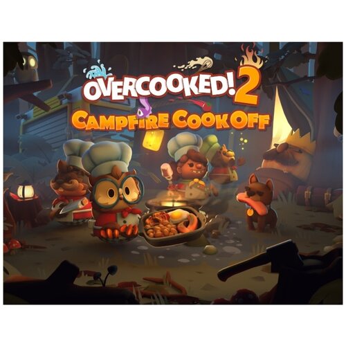 Overcooked 2! Campfire Cook Off дополнение overcooked 2 campfire cook off для pc steam электронная версия