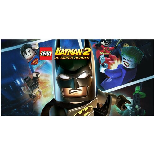 LEGO Batman 2: DC Super Heroes, электронный ключ (активация в Steam, платформа PC), право на использование