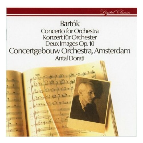 Компакт-Диски, MUSIC ON CD, CONCERTGEBOUWORKEST / ANTAL DORATI - Concerto For Orchestra Konzert Fur Orchester Deux Images Op. 10 (CD)