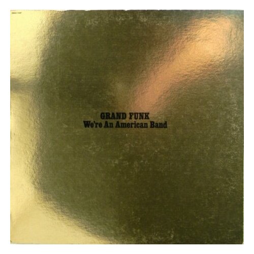 Старый винил, Capitol Records, GRAND FUNK RAILROAD - We're An American Band (LP , Used)