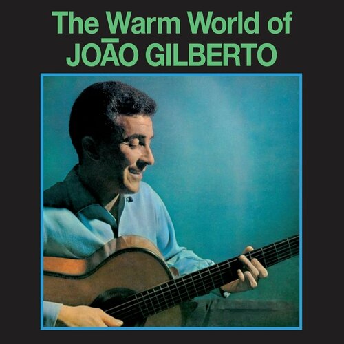Виниловая пластинка Joao Gilberto The Warm World Of Joao Gilberto Coloured LP gilberto bebel виниловая пластинка gilberto bebel joao