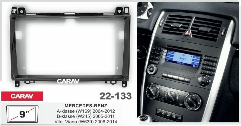 Переходная - монтажная рамка CARAV 22-133 для установки автомагнитолы 9 дюймов на автомобили MERCEDES-BENZ A-klasse (W169) 2004-2012, B-klasse (W245) 2005-2011, Vito 2006+, Viano 2006+