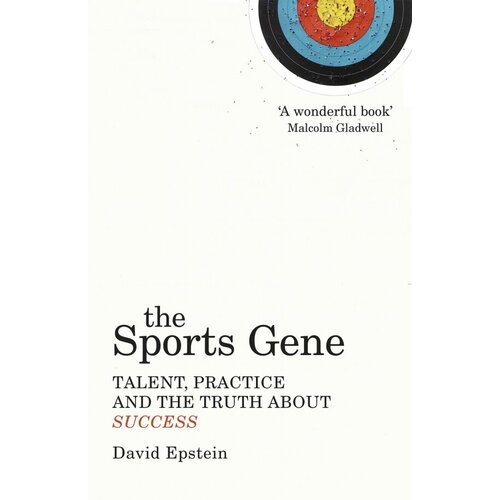 Epstein David "The Sports Gene. Talent, Practice and the Truth About Success"