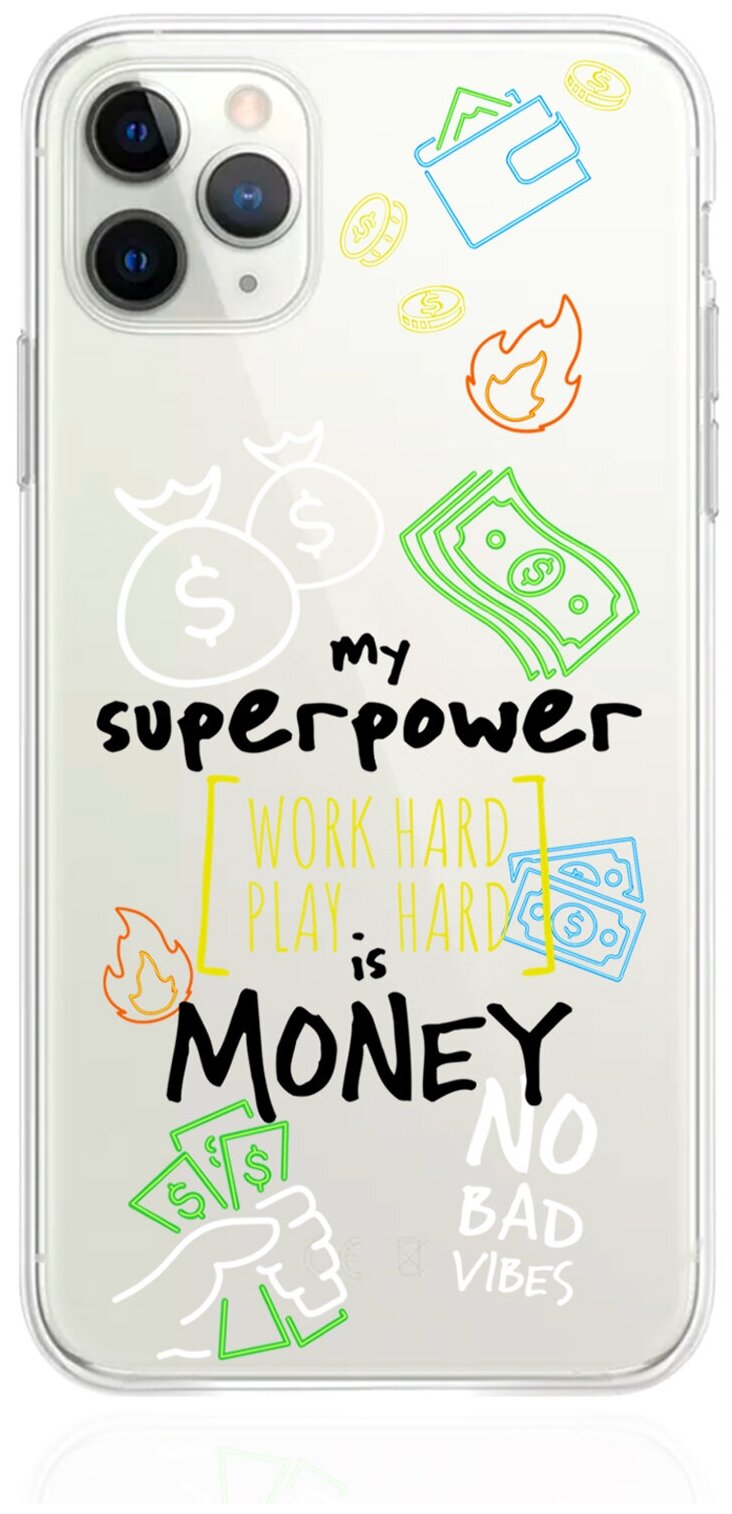 Прозрачный силиконовый чехол MustHaveCase для iPhone 11 Pro Max My Superpower is Money для Айфон 11 Про Макс Противоударный
