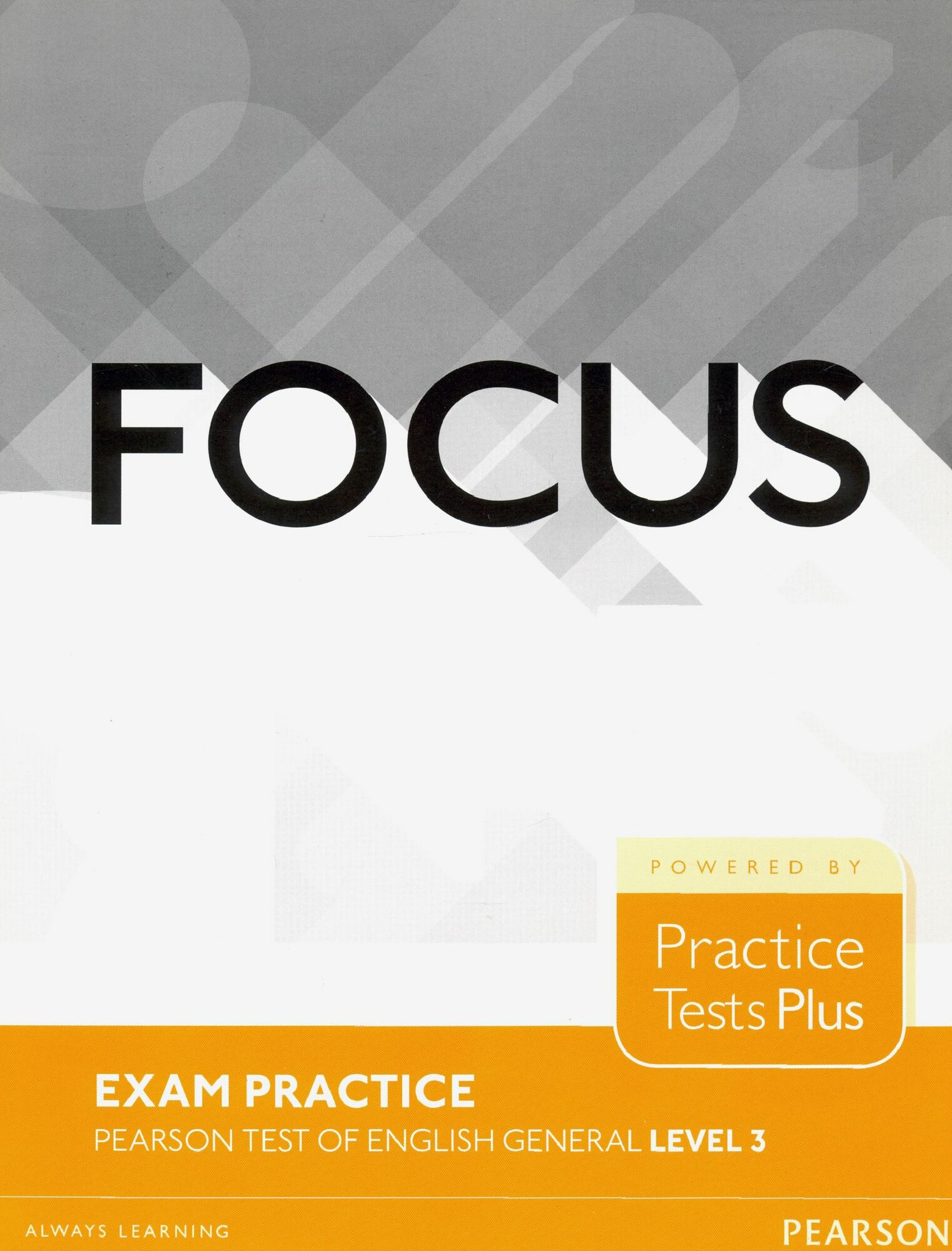 Focus Exam Practicel. Level 3. B2. Pearson Tests of English General