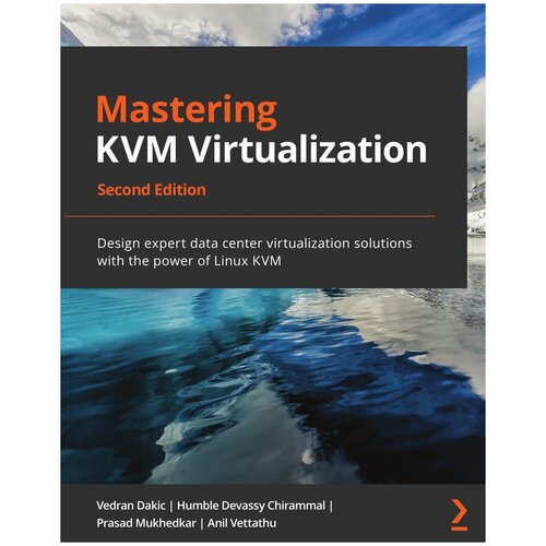 Mastering KVM Virtualization - Second Edition