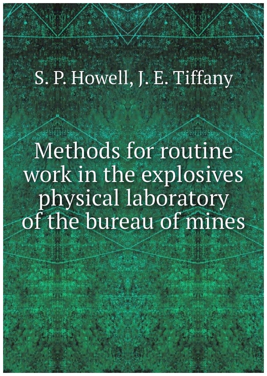 Methods for routine work in the explosives physical laboratory of the bureau of mines