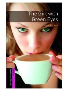 Книга Oxford Bookworms Library: Starter: The Girl with Green Eyes - фото №1