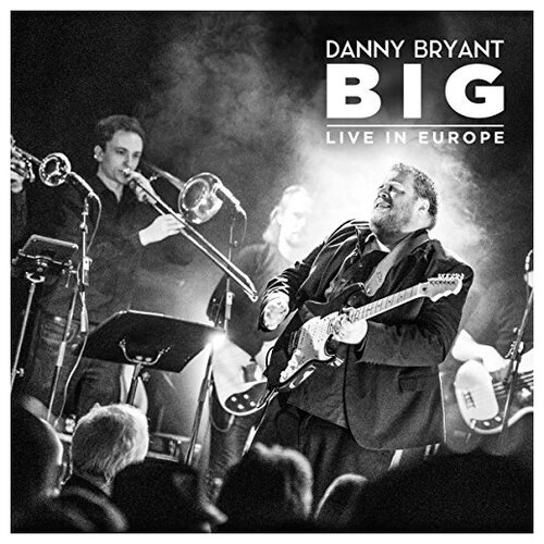 Danny Bryant: Big